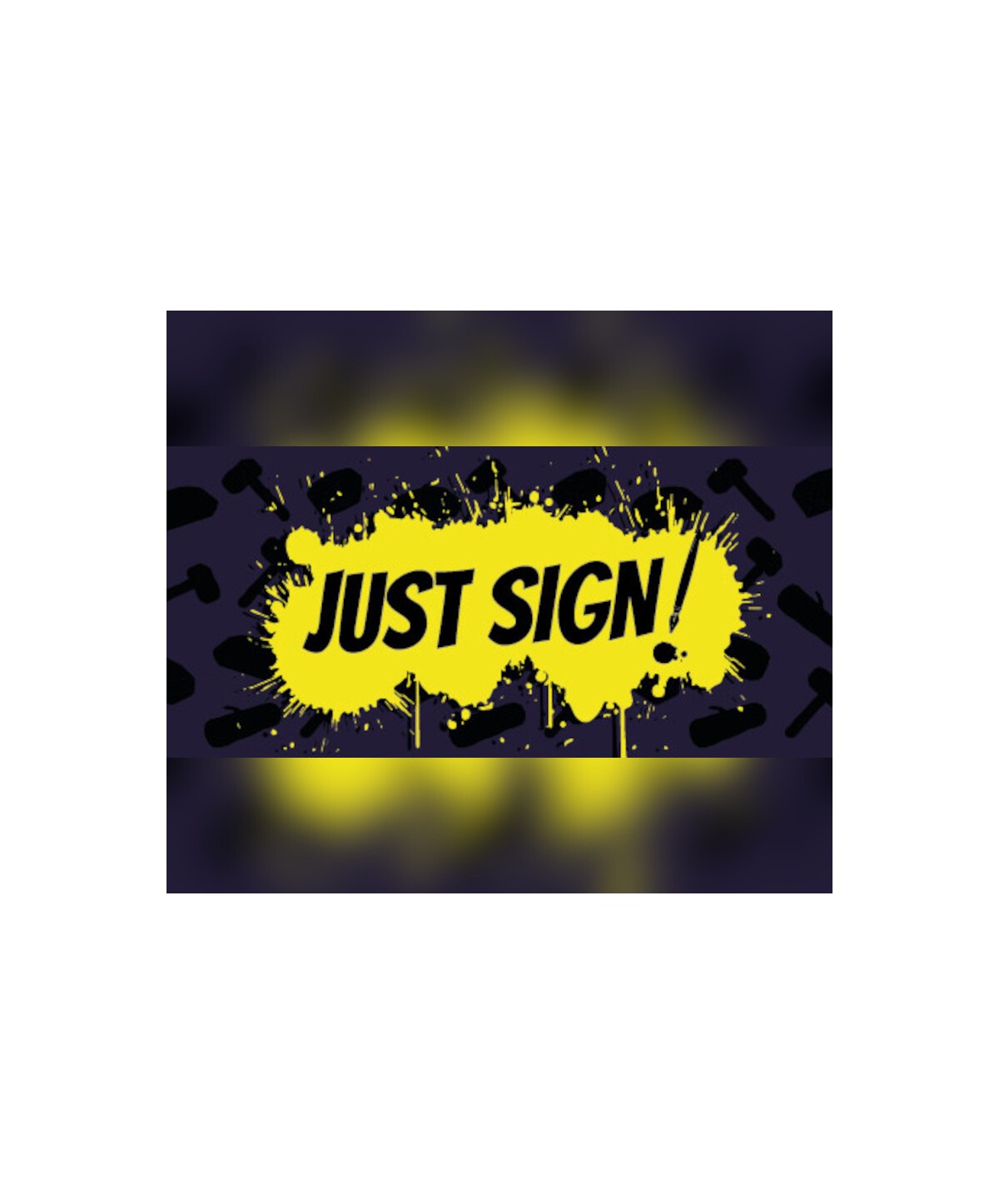 Just Sign! Steam Key GLOBAL